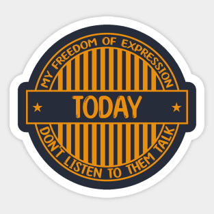 Today - Freedom of expression badge Sticker